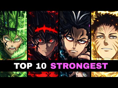 Top 10 Strongest Black Clover Characters