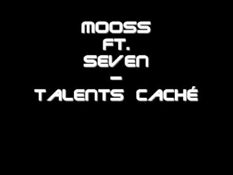 Mooss ft. Seven - Talents Caché