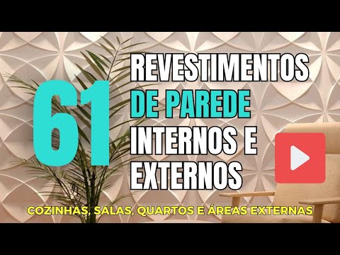 61 IDEIAS DE REVESTIMENTOS DE PAREDE INTERNA, COZINHA, SALAS E QUARTOS