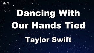 Dancing With Our Hands Tied - Taylor Swift  Karaoke 【No Guide Melody】 Instrumental