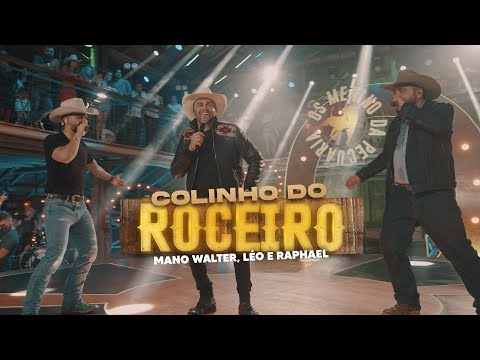 Mano Walter, Léo e Raphael - Colinho do Roceiro
