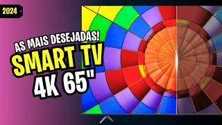 [TVs ATUALIZADAS!] MELHORES SMARTs TVs 65 4K Custo-Benefício para Comprar AINDA em 2024!