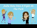 Jodie Gets Into A Fight At The Park Grounded