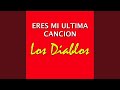 Eres Mi Ultima Cancion