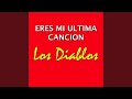 Eres Mi Ultima Cancion