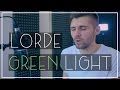 Lorde - Green Light Cover