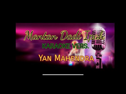 Mantan Dadi Ipah Karaoke No Vocal Yan Mahendra