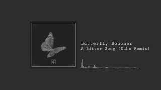 Butterfly Boucher - A Bitter Song (Dahn Remix) | $uicideboy$ - Kill yourself Part III sample