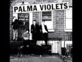 Palma Violets - Last of the Summer Wine 