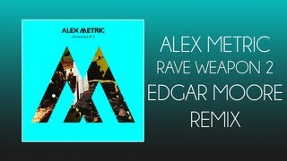 Alex Metric - Rave Weapon 2 (Edgar Moore Trap Mix)