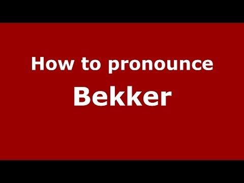 How to pronounce Bekker