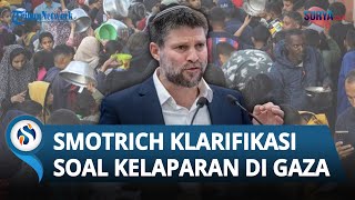 Dikecam soal Ucapannya Membiarkan Warga Gaza Kelaparan, Menteri Israel Panik Langsung Klarifikasi