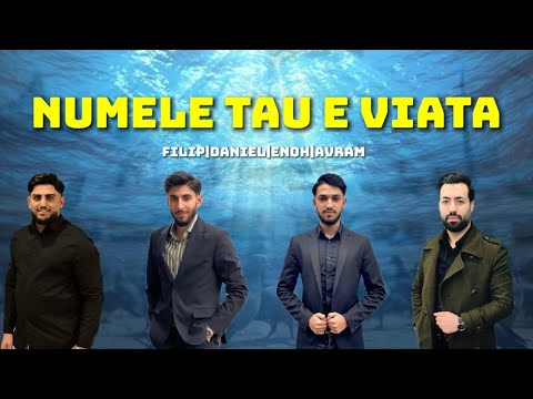 Filip & Daniel & Enoh & Avram - NUMELE TAU E VIATA 2023