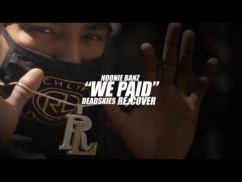 Noonie Banz - We Paid (Deadskies Remix)