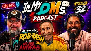 Rob Rash Talks Socialism, ANTIFA, Trump, ICE and capitalism | IN MY DM'S | Ep32
