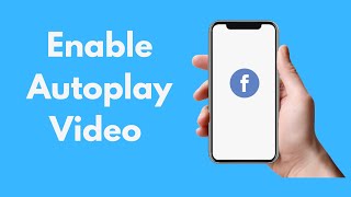 How to Enable Autoplay Video on Facebook (2021)