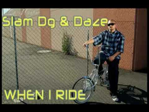Slam Dg & Daze : When I Ride