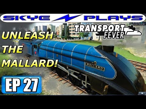 Transport Fever Let's Play / Gameplay Part 27 ►UNLEASH THE MALLARD!◀ (1961)