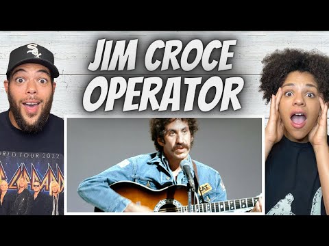 WOW!| FIRST TIME HEARING Jim Croce -  Operator REACTION