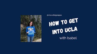 How to get into UCLA w/Isabel, Neuroscience Major. She shares things and essays that worked for UCLA