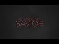 Paul Baloche - Jesus Be My Savior (Official Lyric Video)