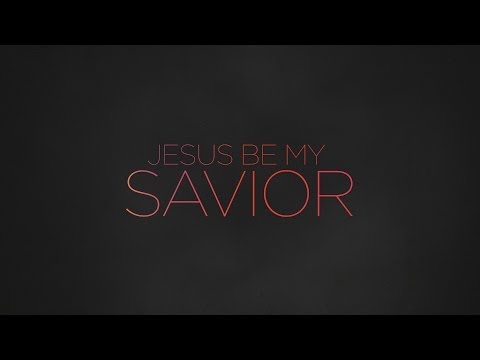 Thumbnail for Jesus Be My Savior video