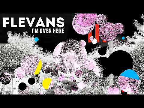Flevans - I'm over Here