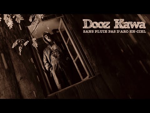 Dooz Kawa - Sans pluie pas d'arc-en-ciel [Clip Officiel]
