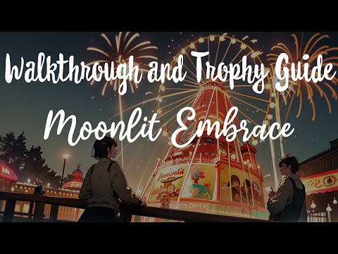Moonlit Embrace - Full Walkthrough & Trophy Guide
