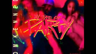 My Type Of Party - Dom Kennedy