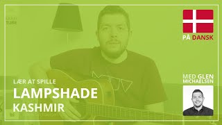 Lær at spille &quot;Kashmir - Lampshade&quot; på guitar