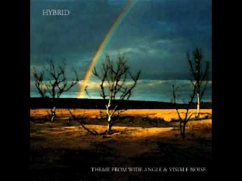 Hybrid - Theme from Wide Angle & Visible Noise
