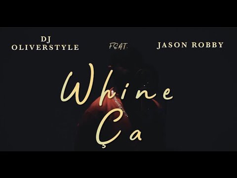 DJ OLIVERSTYLE - Whine ça Feat Jason Robby