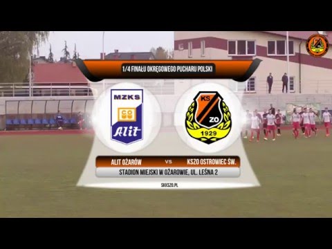 1/4 OPP: Alit Ożarów - KSZO Ostrowiec Św. (1:2) (Skrót)