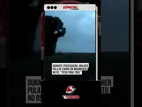 CINEMATOGRÁFICO: Mulher pula de carro em movimento durante perseguição policial no RS 🚔🚨