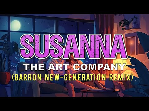 The Art Company - Susanna (Barron New-Generation Remix)