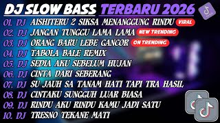 Download lagu DJ SLOW BASS TERBARU 2025🎵DJ AISHITERU 2 SIKSA MENANGGUNG RINDU🎵DJ JANGAN TUNGGU LAMA²🎵FULL ALBUM  mp3