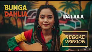 Download lagu Ida Laila - BUNGA DAHLIA | Cover Reggae Version mp3