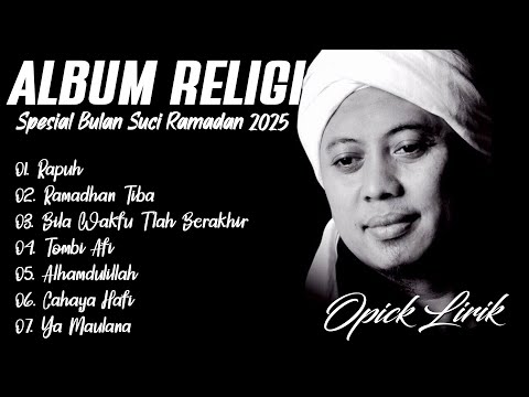 Lagu Religi Opick Terbaru 2025 ( Lirik ) | Album Islam Paling Menyentuh Hati