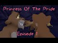 Princess Of The Pride Episode 1 (The Innocent Adventure)