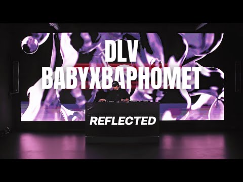 DLV X BABYXBAPHOMET | AUDIOVISUAL TECHNO SET | REFLECTED RADIO 013