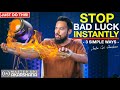 3 Simple Ways To Stop Bad Luck | Remove Toxic Negative Energy & Get Into Positive Vibes INSTANTLY!