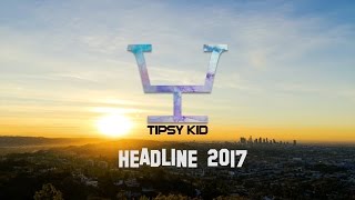 Tipsy Kid feat. Tigergutt - Headline 2017