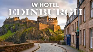 W Edinburgh Hotel | Do not stay in old town Edinburgh | Best Hotels In Edinburgh