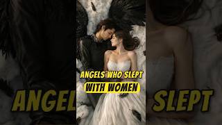God Refuse to Forgive the Fallen Angels.Who Slept with Women&#39;s