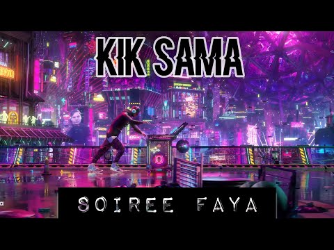 KIK SAMA - SOIREE FAYA ( gas shawty prod.)