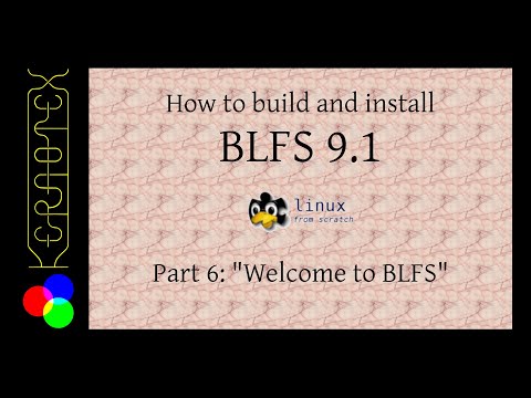 How to build and install BLFS 9.1 - Part 6: "Welcome to BLFS"