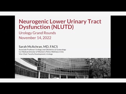 UW Urology Grand Rounds: Neurogenic Bladder - 11/16/2022