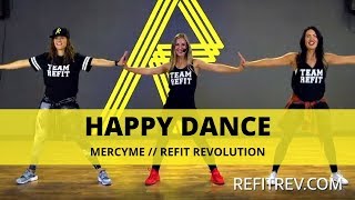 Happy Dance || MercyMe || Cardio Dance Fitness || REFIT® REVOLUTION