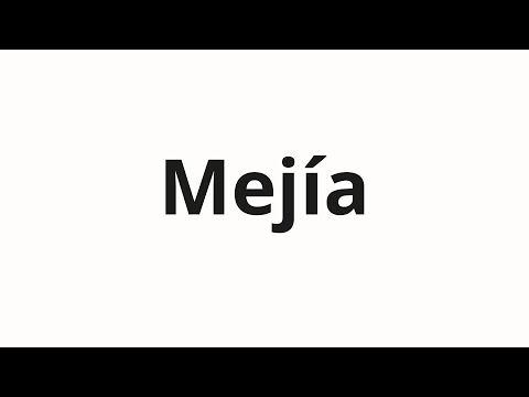 How to pronounce Mejía